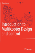 Introduction to Multicopter Design and Control