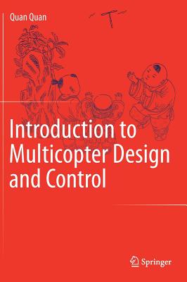 Introduction to Multicopter Design and Control - Quan, Quan