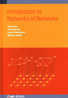 Introduction to Networks of Networks - Gao, Jainxi, and Bashan, Amir, and Shekhtman, Louis