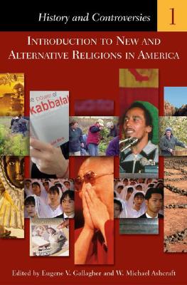 Introduction to New and Alternative Religions in America: [5 Volumes] - Ashcraft, William M (Editor), and Gallagher, Eugene V (Editor)