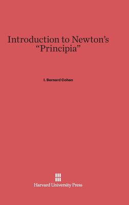 Introduction to Newton's "Principia" - Cohen, I Bernard, Professor, PhD