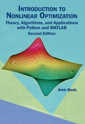 Introduction to Nonlinear Optimization: Theory, Algorithms, and Applications with Python and MATLAB - Beck, Amir