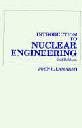 Introduction to Nuclear Engineering - LaMarsh, John R