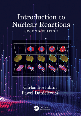 Introduction to Nuclear Reactions - Bertulani, Carlos, and Danielewicz, Pawel