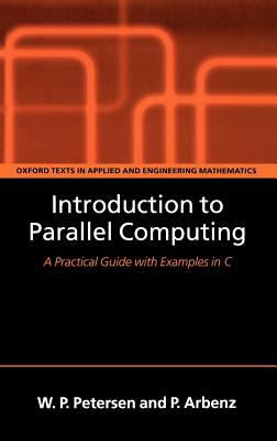 Introduction to Parallel Computing - Petersen, W P, and Arbenz, P