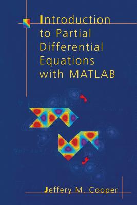 Introduction to Partial Differential Equations with MATLAB - Cooper, Jeffery M
