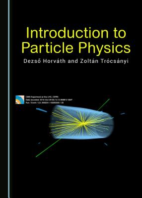 Introduction to Particle Physics - Horvth, Dezso, and Trcsnyi, Zoltn