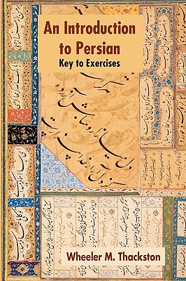 Introduction to Persian, Revised Fourth Edition, Key to Exercises - Thackston, Wheeler M