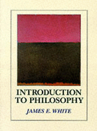 Introduction to Philosophy - White, James E