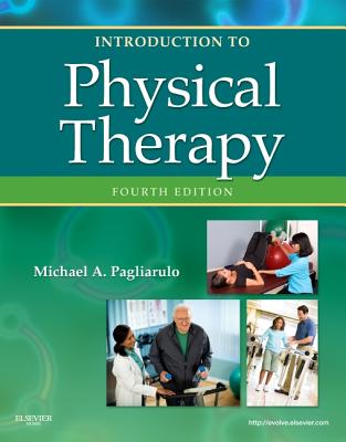 Introduction to Physical Therapy - Pagliarulo, Michael A