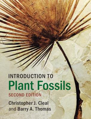 Introduction to Plant Fossils - Cleal, Christopher J, and Thomas, Barry A