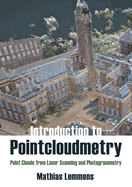 Introduction to Pointcloudmetry: Point Clouds from Laser Scanning and Photogrammetry