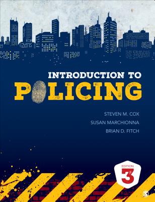 Introduction to Policing - Cox, Steven M M, and Marchionna, Susan, and Fitch, Brian Douglas Douglas