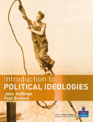 Introduction to Political Ideologies - Hoffman, John, and Graham, Paul