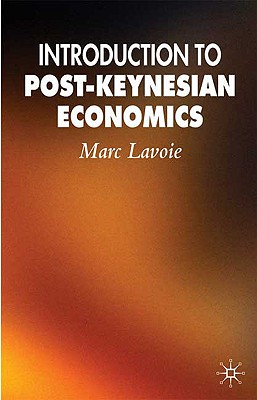 Introduction to Post-Keynesian Economics - Lavoie, M