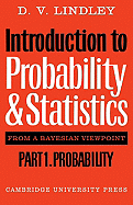 Introduction to Probability and Statistics from a Bayesian Viewpoint, Part 1, Probability