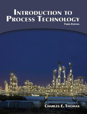 Introduction to Process Technology - Thomas, Charles E