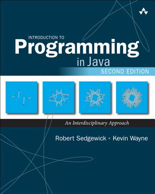 Introduction to Programming in Java: An Interdisciplinary Approach - Sedgewick, Robert, and Wayne, Kevin