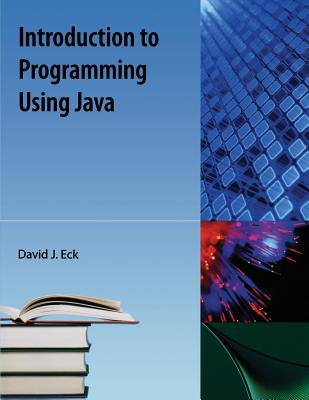 Introduction to Programming Using Java - Eck, David