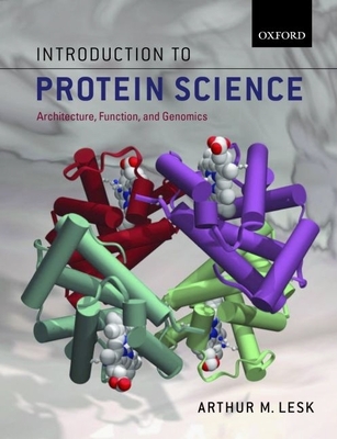 Introduction to Protein Science: Architecture, Function, and Genomics - Lesk, Arthur M