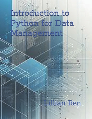 Introduction to Python for Data Management - Ren, Lillian