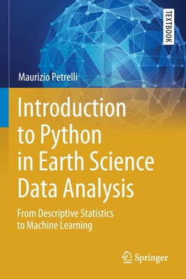 Introduction to Python in Earth Science Data Analysis: From Descriptive Statistics to Machine Learning - Petrelli, Maurizio