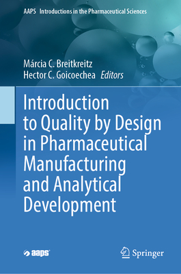 Introduction to Quality by Design in Pharmaceutical Manufacturing and Analytical Development - Breitkreitz, Mrcia Cristina (Editor), and Goicoechea, Hector (Editor)