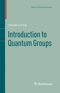 Introduction to Quantum Groups - Lusztig, George