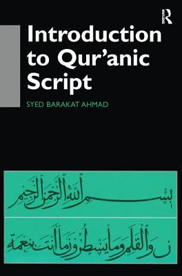Introduction to Qur'anic Script - Ahmad, Syed Barakat