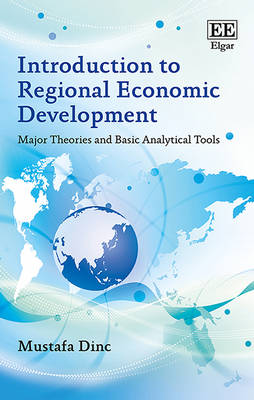 Introduction to Regional Economic Development: Major Theories and Basic Analytical Tools - Dinc, Mustafa