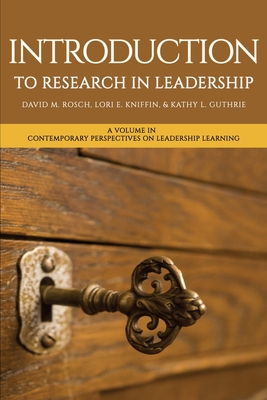 Introduction to Research in Leadership - Rosch, David M, and Kniffin, Lori E, and Guthrie, Kathy L