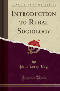 Introduction to Rural Sociology (Classic Reprint)