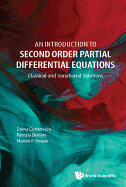 Introduction To Second Order Partial Differential Equations, An: Classical And Variational Solutions