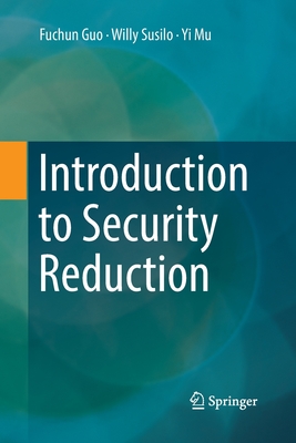 Introduction to Security Reduction - Guo, Fuchun, and Susilo, Willy, and Mu, Yi