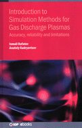 Introduction to Simulation Methods for Gas Discharge Plasmas: Accuracy, reliability and limitations
