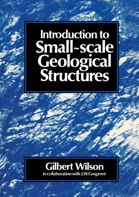 Introduction to Small Scale Geological Structures - Wilson, Gilbert