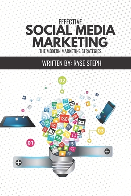 Introduction to Social Media Marketing: The Modern Marketing Strategies - Steph, Ryse