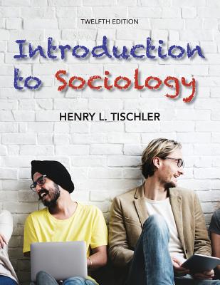 Introduction to Sociology 12th edition - Tischler, Henry L