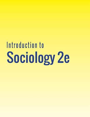 Introduction to Sociology 2e - Keirns, Nathan, and Strayer, Eric, and Cody-Rydzewski, Susan