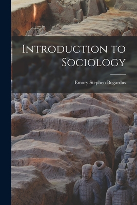 Introduction to Sociology - Bogardus, Emory Stephen