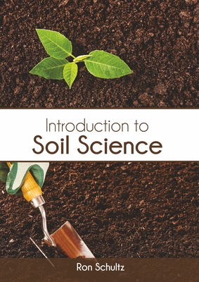 Introduction to Soil Science - Schultz, Ron (Editor)