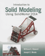 Introduction to Solid Modeling Using Solidworks 2014