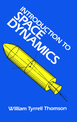 Introduction to Space Dynamics - Thomson, William Tyrrell
