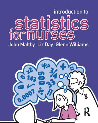 Introduction to Statistics for Nurses - Maltby, John, and Day, Liz, and Williams, Glenn
