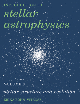 Introduction to Stellar Astrophysics: Volume 3 - Bhm-Vitense, Erika