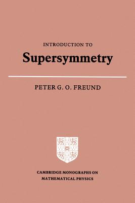 Introduction to Supersymmetry - Freund, Peter G. O.