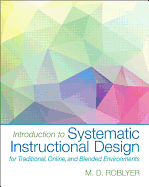 Introduction to Systematic Instructional Design for Traditional, Online, and Blended Environments, Enhanced Pearson Etext -- Access Card