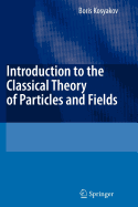 Introduction to the Classical Theory of Particles and Fields