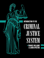 Introduction to the Criminal Justice System: A Practical Perspective
