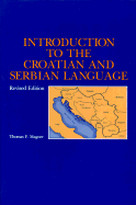 Introduction to the Croatian and Serbian Language - Magner, Thomas F